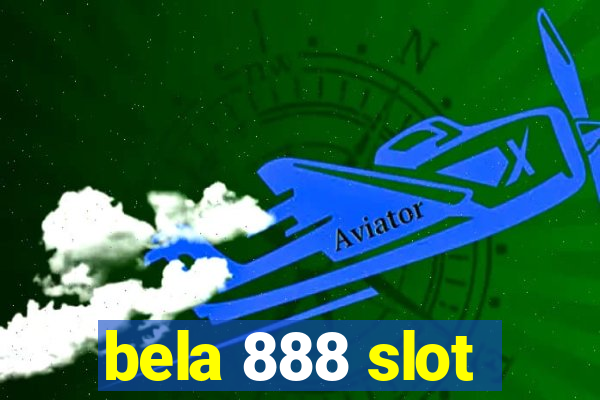 bela 888 slot